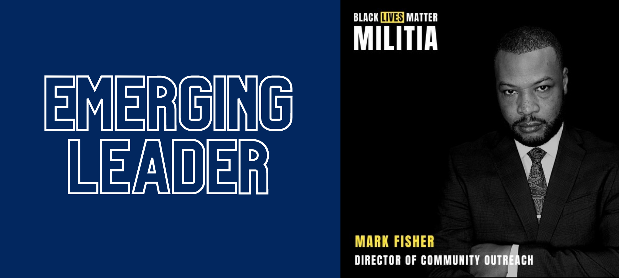 Emerging Leader Highlight Mark Fisher of Black Lives Matter Militia RIBBA